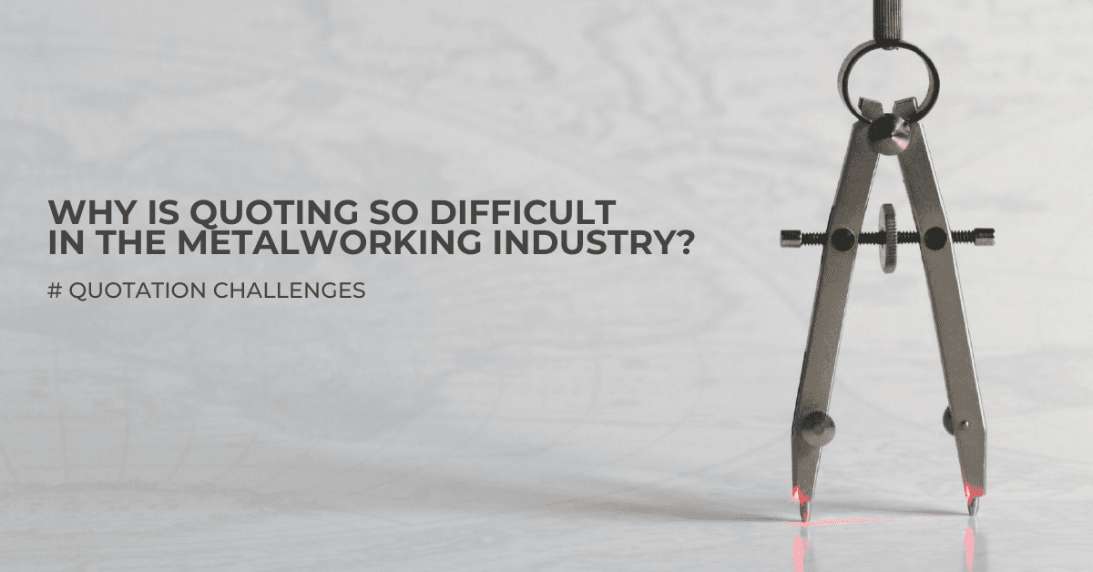 Metalworking companies struggle with their quotation process